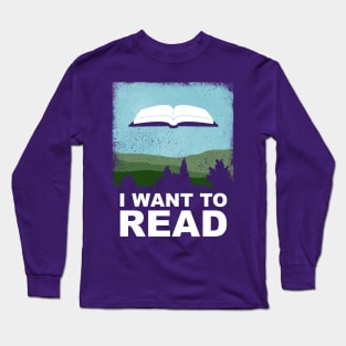 I Want to Read Long Sleeve T-Shirt